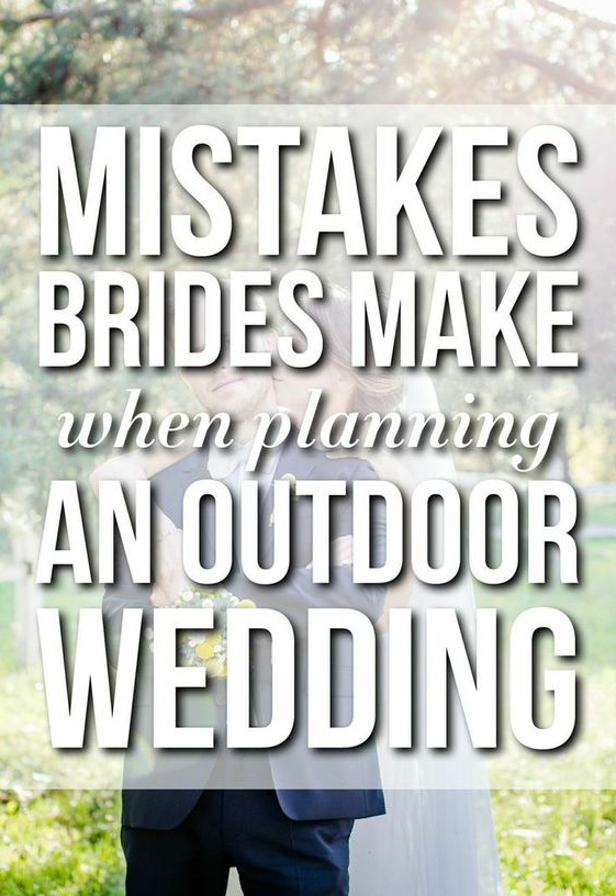 Outdoor Weddings With 10 Mistakes Brides ALWAYS Make When Planning An Outdoor Wedding