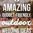 Outdoor Weddings With 5 Amazing Outdoor Wedding Ideas For Brides On A Budget